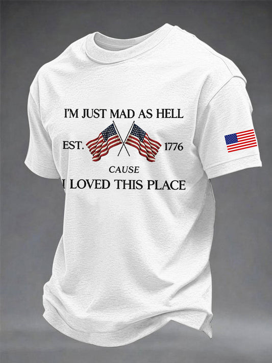 Men's  Independence Day I'M Just Mad As Hell I Loved This Place Print Tee