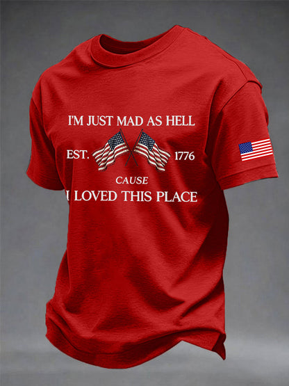 Men's  Independence Day I'M Just Mad As Hell I Loved This Place Print Tee