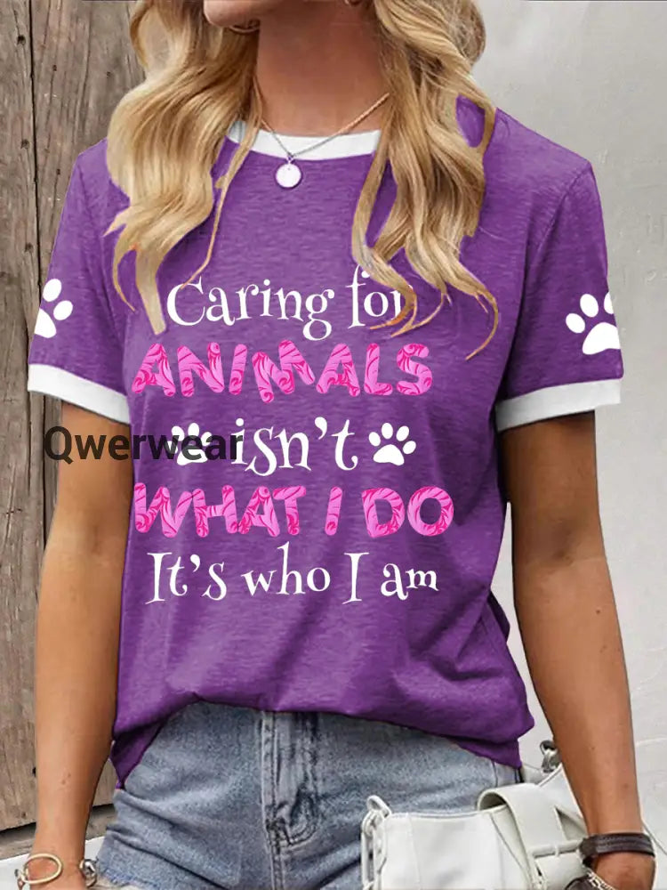 Women’s caring for animals isn’t what I do it’s who I am T-shirt Purple / S