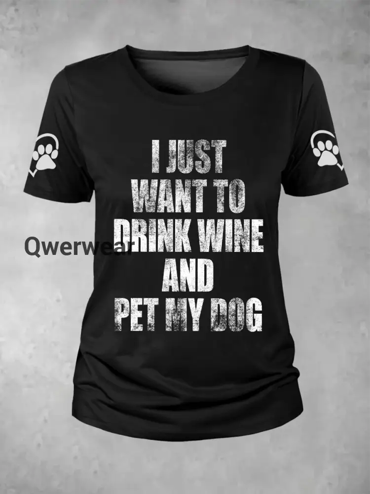 Women’s I Just Want to Drink Wine and Pet My Dog T-shirt-TS-AF-65 Black / S