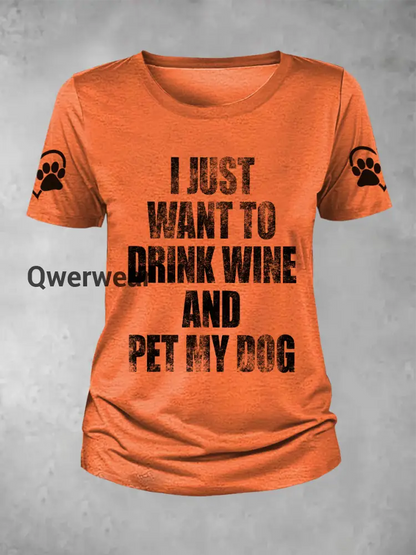 Women’s I Just Want to Drink Wine and Pet My Dog T-shirt-TS-AF-65 Orange / S