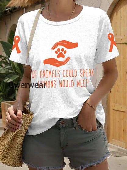 Women’s If Animals Coluld Speak Humans Would Weep T-shirt White / S